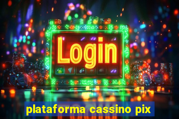 plataforma cassino pix